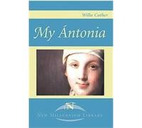 My Antonia Willa Cather (Auteur)