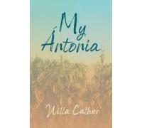 My Ántonia;With An Excerpt By H. L. Mencken