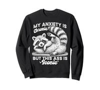 My Anxiety is Chronic But This Ass is Iconic, Funny Raton Laveur Sweatshirt