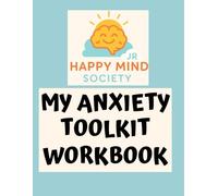 My Anxiety Toolkit: Turn Down the Worry Alarm with Quick Resets, Kinder Thoughts & Tiny Brave Steps (Ages 10+)