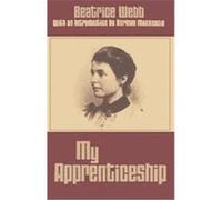 My Apprenticeship Beatrice P. Webb, Norman MacKenzie (Auteur)
