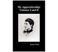My Apprenticeship, Volumes I And Ii