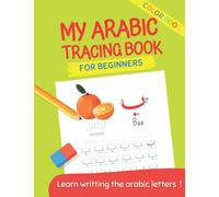 My Arabic Tracing Book: Learn to write and read arabic letters | For beginners | For 3+ Years Old | تعلم الحروف العربية