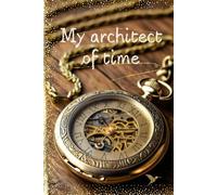 My architect of time
