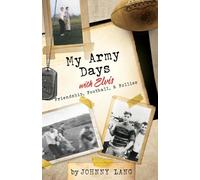 My Army Days with Elvis: Friendship, Football, & Follies