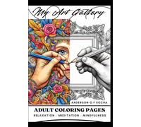 My Art Gallery - Adult Coloring Book: Relaxation - Meditation - Mindfulness