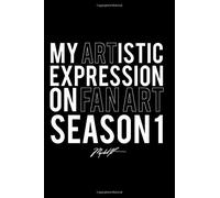 My Artistic Expression On Fan Art: Season 1