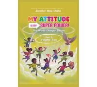 My Attitude Is My Superpower Vol 2: The World Changer Edition