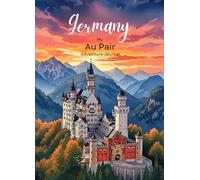 My Au Pair Adventure Journal: For Au Pairs - Creative book full of questions & activities with space for photos, stories and reflections. For travel, family, etc.