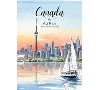 My Au Pair Adventure Journal: For Au Pairs - Creative book full of questions & activities with space for photos, stories and reflections. For travel, family, etc.