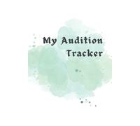 My Audition Tracker: To Review And Keep A Detailed Record Of All The Auditions, Theater Gift For Actors, Actresses, Singers, Magician & Students