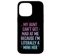 My Aunt Can't Get Mad at Me Because I'm Literally A Mini Her Coque pour iPhone 14 Pro Max