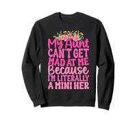 My Aunt Can't Get Mad At Me Humour Auntie Lover Sweatshirt
