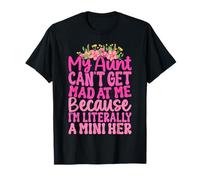 My Aunt Can't Get Mad At Me Humour Auntie Lover T-Shirt