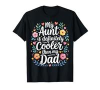 My Aunt is Definitely Cooler Than My Dad Parent Amusant |- T-Shirt