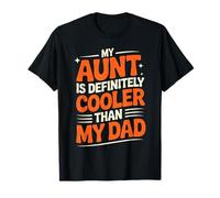 My Aunt is Definitely Cooler Than My Dad Parent Amusant T-Shirt