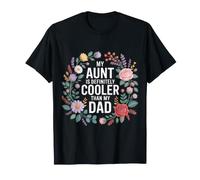 My Aunt is Definitely Cooler Than My Dad - T-Shirt