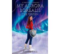 My Aurora Borealis-The Origin: A Forbidden Urban Fantasy Romance