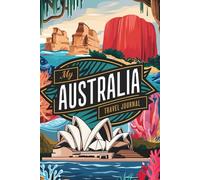 My Australia Travel Journal: Lined Notebook to Write & Store Memorabilia for Outback Adventures