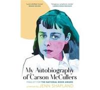 My Autobiography of Carson McCullers - Jenn Shapland - Little Brown Book Group - Livre en Anglais - Hardback Jenn ShaplandJenn Shapland (Auteur)