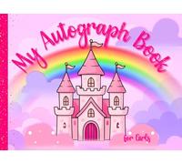 My Autograph Book for Girls: For Kids to Collect Signatures and Photos of their Favourite Characters from Theme Park Trips