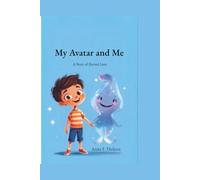 My Avatar and Me: A Story of Eternal Love