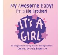 My Awesome Baby!: I'm A Big Brother: It's a Girl!