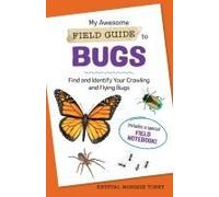 My Awesome Field Guide To Bugs