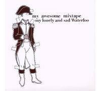 My Awesome Mixtape - My Lonely and Sad Waterloo [Import]