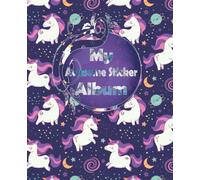 My Awesome Sticker Album: Sticker Collecting Album For Kids, Blank Sticker Book For Collecting Stickers With Colored Paper, Unicorns Design Cover.