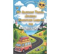 My Awesome Travel Journal: Adventure Logbook for Kids Ages 10-12