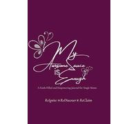 My AwesomeSauce Is Enough 2nd Edition: A Faith-Filled and Empowering Journal for Single Moms