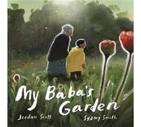 My Babas Garden by Jordan Scott Jordan Scott (Auteur)