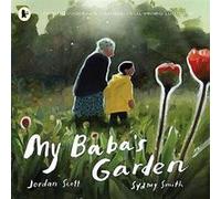 My Babas Garden by Jordan Scott Jordan Scott (Auteur)