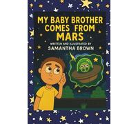 MY BABY BROTHER COMES FROM MARS: mini
