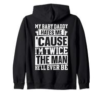 My Baby Daddy Hates Me Sarcastic Husband Wife Humour Sweat à Capuche