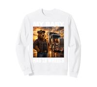 My Baby Has 18 Wheels Ours Routier Chauffeur de Camion Sweatshirt