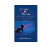 My Baby, My Baby Our Timeless Journey Of Faith, Hope, And Love