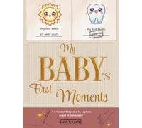 My Baby’s First Moments: Memory and Milestone Journal - Personalized Keepsake Album for New Parents: Record the Dates of Smiles, Steps and More (Hardcover, Full-Color Illustrations)