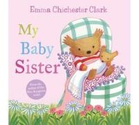 My Baby Sister Clark, Emma Chichester (Auteur)