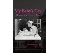 My Baby's Cry: Memoir of a Rescued Teen