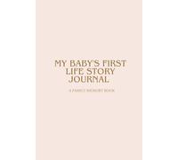 My Baby's First Life Story Journal: A Family Memory Book (Champagne)
