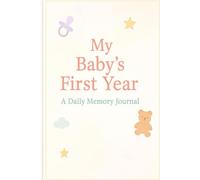 My Baby's First Year: A Daily Memory Journal