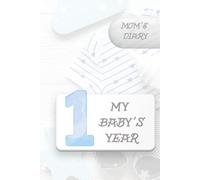 My Baby's First Year: Motherhood Daily Journal, First Year Memory Book, Maternity Journal, Newborn Daily Diary, Baby Boy Memory Book