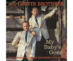 My Baby's Gone: Essential Louvin Brothers 1955-64