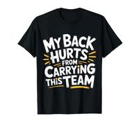 My Back Hurts from Carrying This Team Équipe Gamer Rage |- T-Shirt Graphique avec Valeur