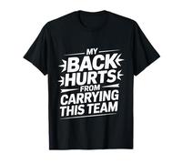 My Back Hurts from Carrying This Team Gamer Rage Team - T-Shirt