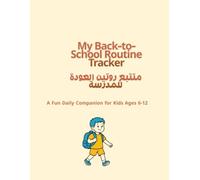 My Back-to-School Routine Tracker: Bilingual Arabic-English Daily Planner for Kids"