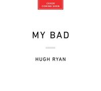 My Bad A Personal History of the Queer Nineties and Beyond - Hugh Ryan - Bold Type Books - ebook (ePub) - Livre