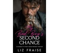 My Bad Boy's Second Chance: An Enemies to Lovers Forced Proximity Romance